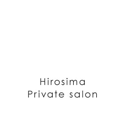 Hirosima　Private salon